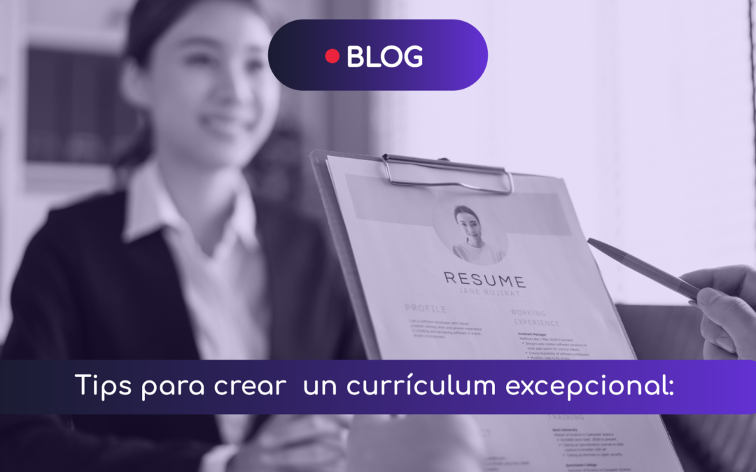 Tips para crear  un currículum excepcional